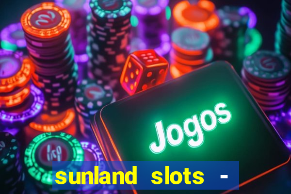 sunland slots - casino games