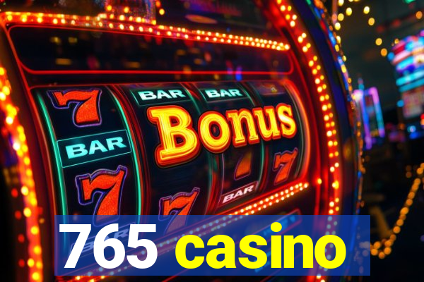 765 casino