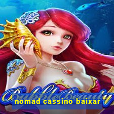 nomad cassino baixar