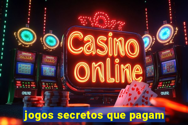 jogos secretos que pagam