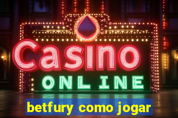 betfury como jogar