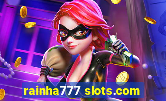 rainha777 slots.com