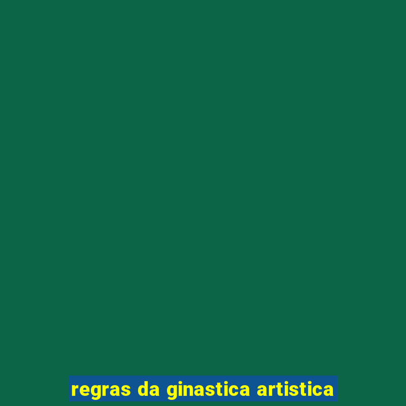 regras da ginastica artistica