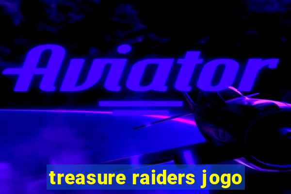 treasure raiders jogo