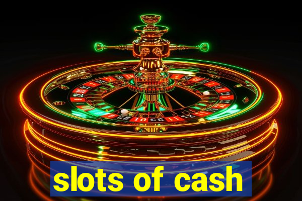 slots of cash