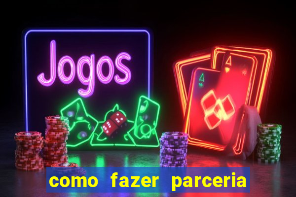 como fazer parceria com jogo do tigre