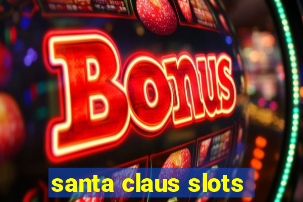 santa claus slots