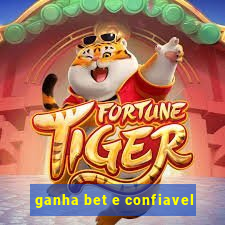 ganha bet e confiavel