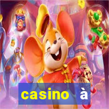 casino à proximité ouvert