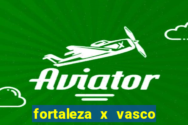 fortaleza x vasco da gama palpite