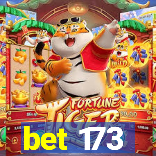 bet 173