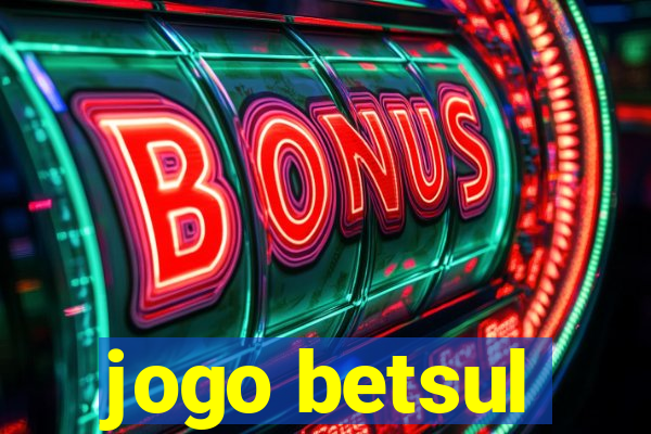 jogo betsul