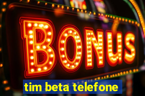 tim beta telefone