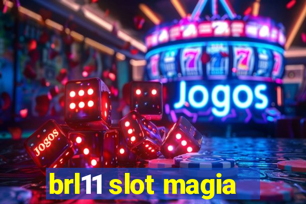 brl11 slot magia