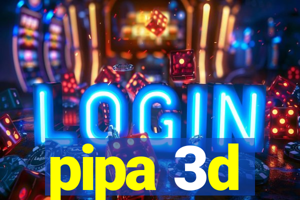 pipa 3d