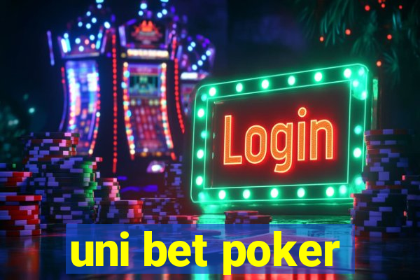 uni bet poker