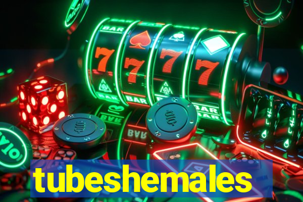 tubeshemales