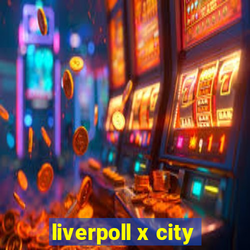 liverpoll x city