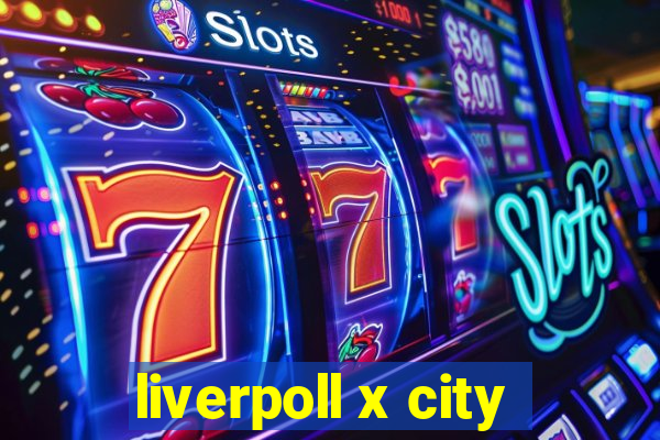 liverpoll x city