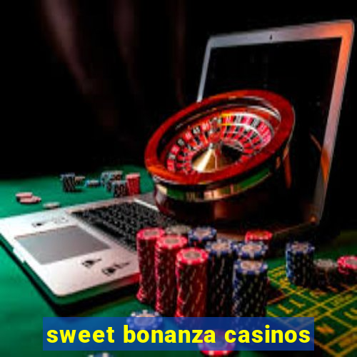 sweet bonanza casinos