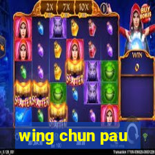 wing chun pau