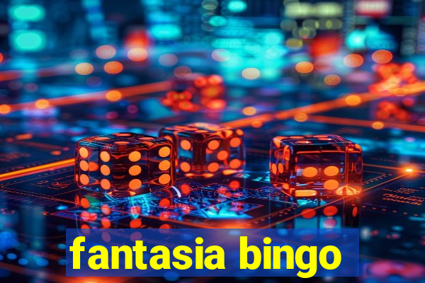 fantasia bingo