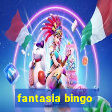 fantasia bingo