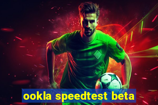 ookla speedtest beta