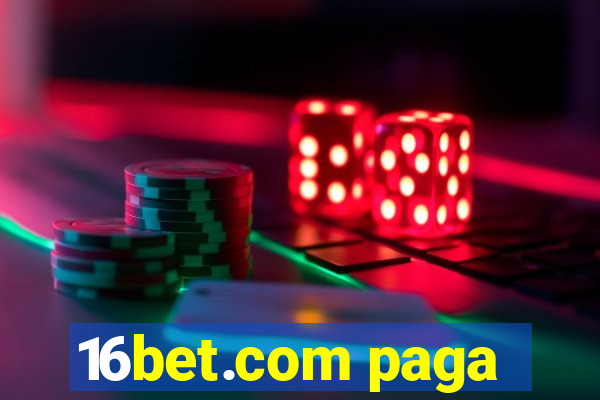 16bet.com paga