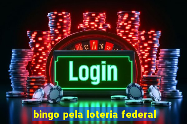 bingo pela loteria federal