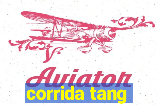 corrida tang