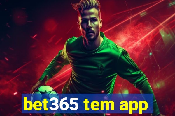 bet365 tem app