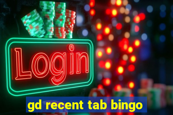 gd recent tab bingo