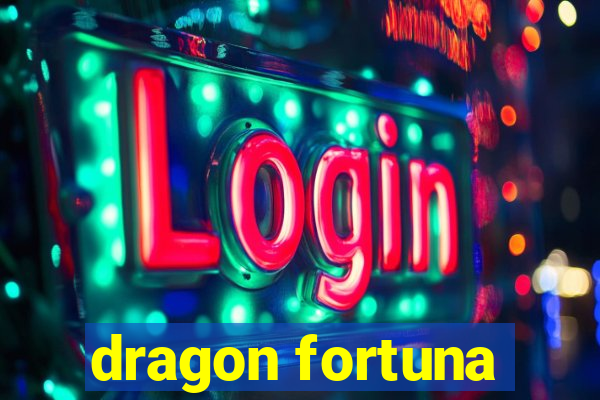 dragon fortuna