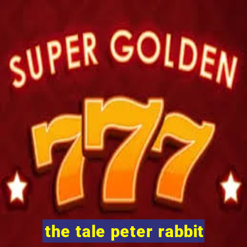 the tale peter rabbit