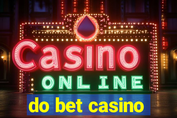 do bet casino