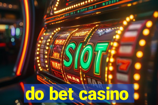 do bet casino