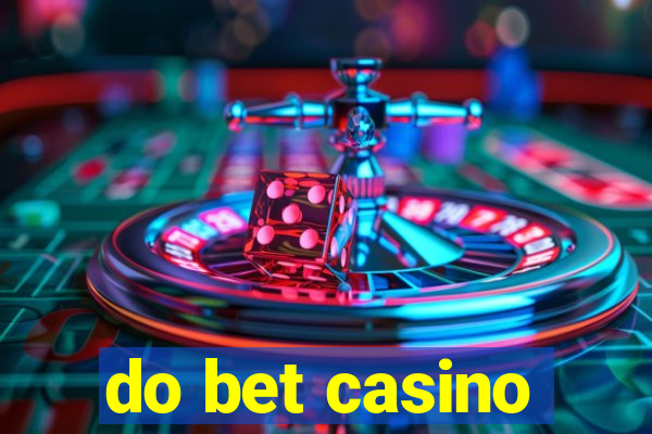 do bet casino