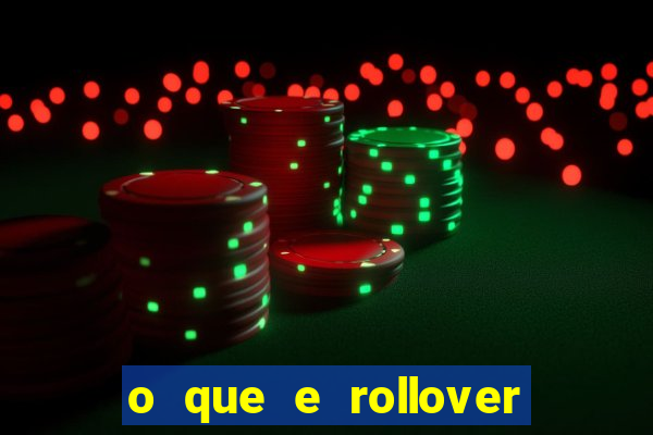 o que e rollover no jogo