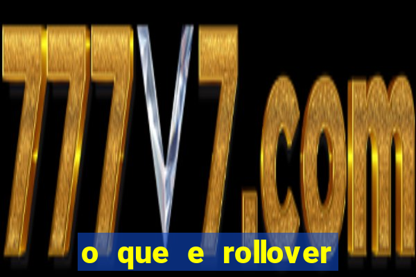 o que e rollover no jogo