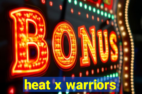 heat x warriors