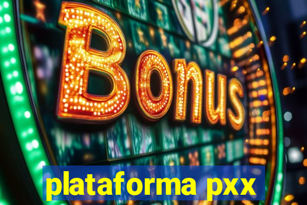 plataforma pxx