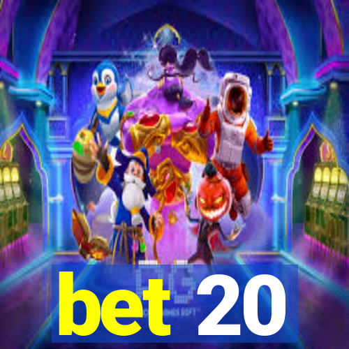 bet 20