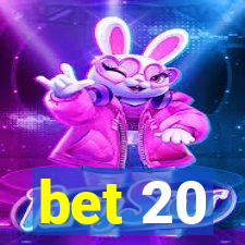 bet 20