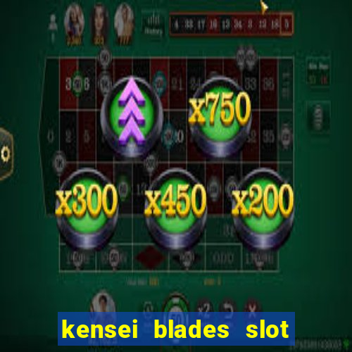 kensei blades slot free play