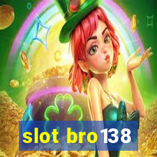 slot bro138