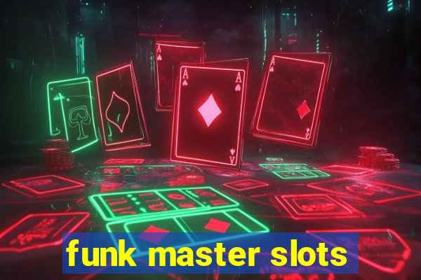 funk master slots