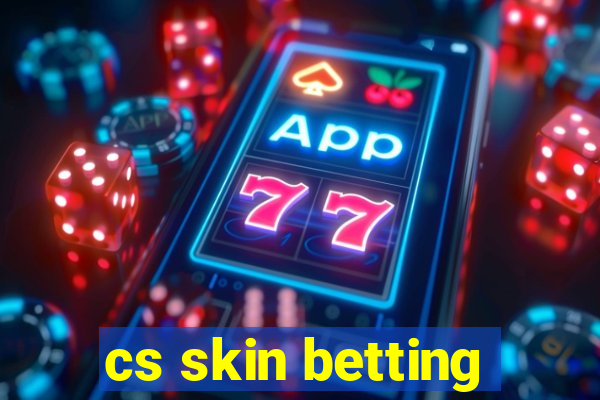 cs skin betting