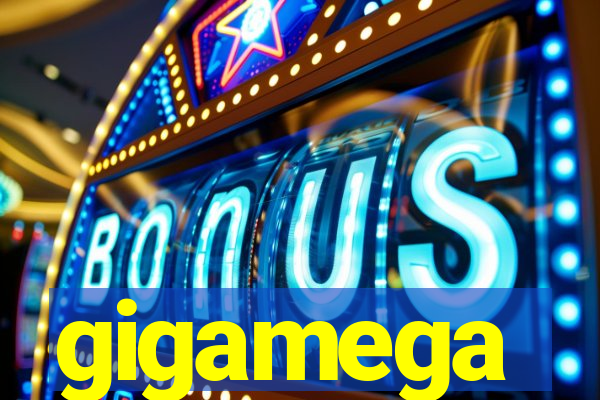 gigamega