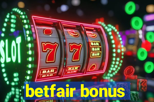 betfair bonus